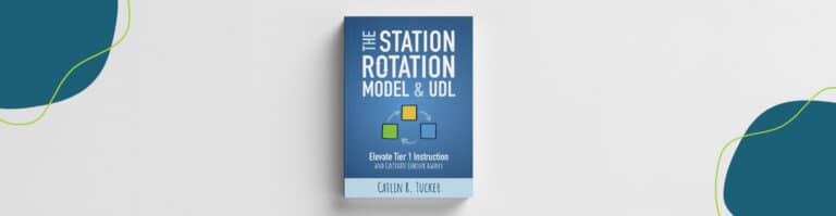 New Book Drop! The Station Rotation Model & UDL - Dr. Catlin Tucker